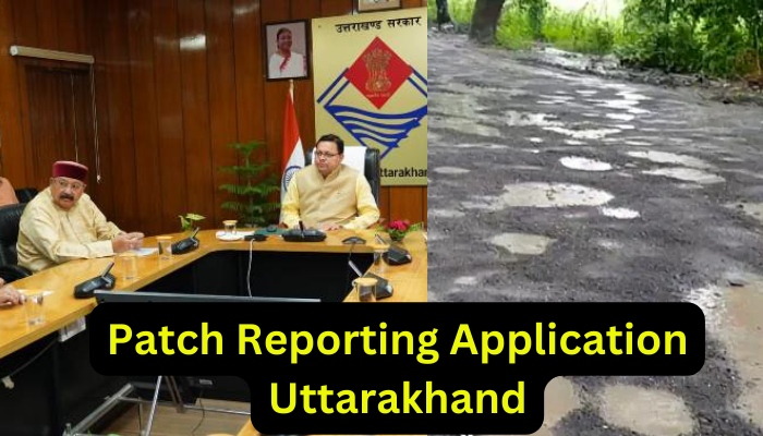 Patch Reporting Application Uttarakhand