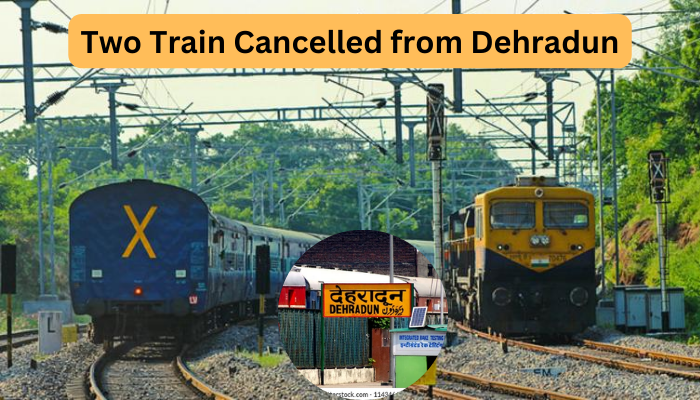 Two Train cancelled from Dehradun: राजधानी देहरादून से जाने वाली इन दो ट्रेनों का संचालन 3 दिन के लिए किया रद्द , मेंटनेंस कार्य के चलते रोका गया सञ्चालन