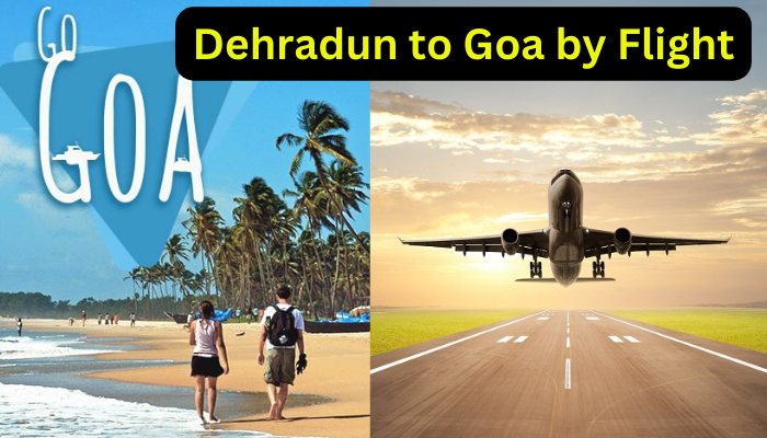 Dehradun to Goa by Flight